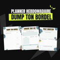 Planner hebdomadaire imprimable en 3 temps | DUMP TON BORDEL